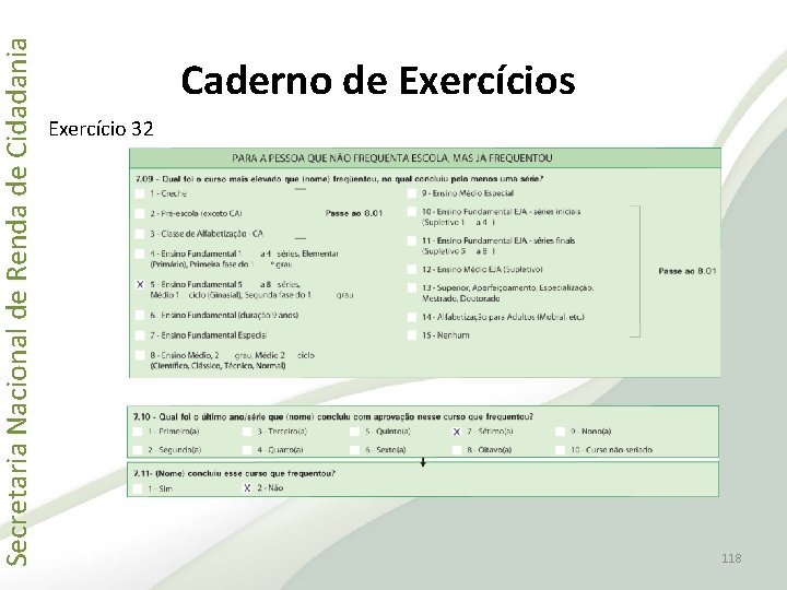 Secretaria Nacional de Renda de Cidadania Caderno de Exercícios Exercício 32 118 