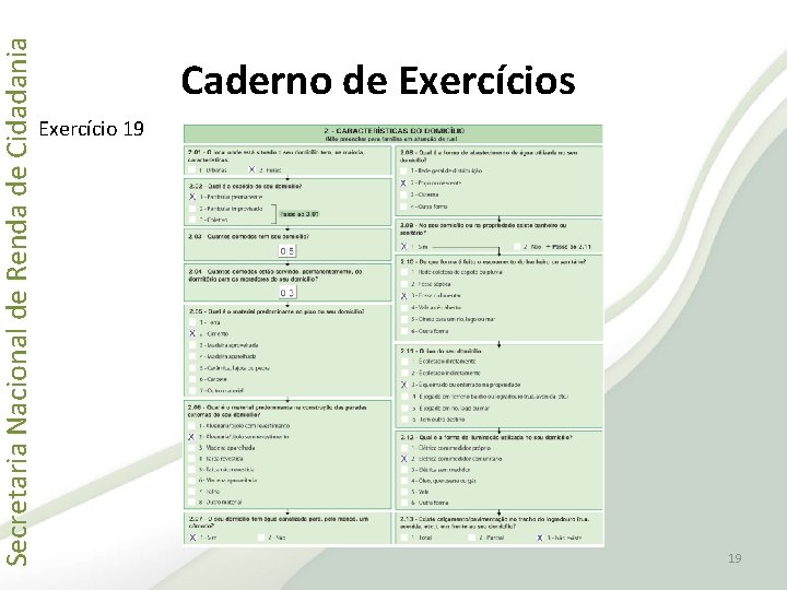 Secretaria Nacional de Renda de Cidadania Caderno de Exercícios Exercício 19 19 