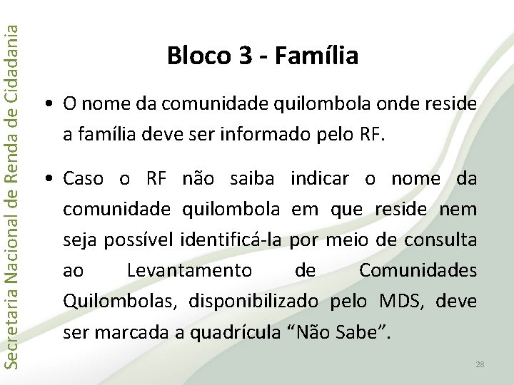 Secretaria Nacional de Renda de Cidadania Bloco 3 - Família • O nome da