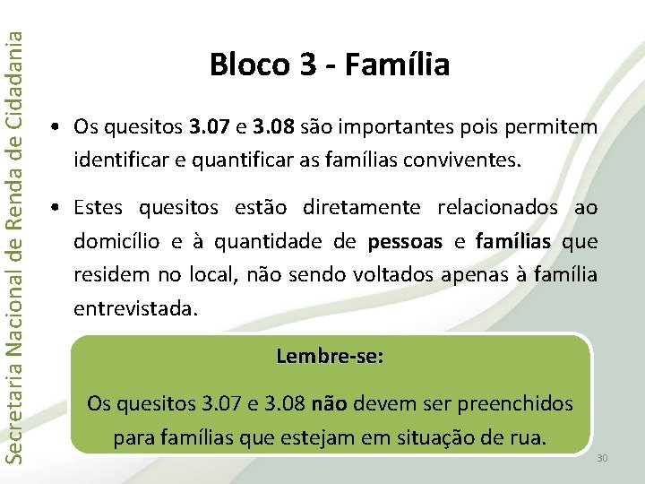 Secretaria Nacional de Renda de Cidadania Bloco 3 - Família • Os quesitos 3.