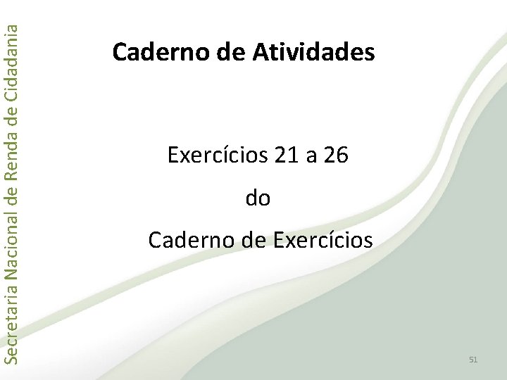 Secretaria Nacional de Renda de Cidadania Caderno de Atividades Exercícios 21 a 26 do