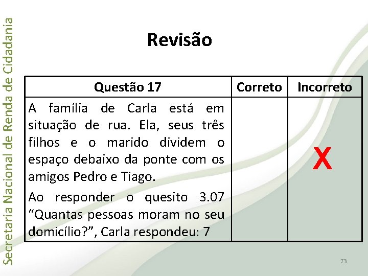 Secretaria Nacional de Renda de Cidadania Revisão Questão 17 Correto A família de Carla