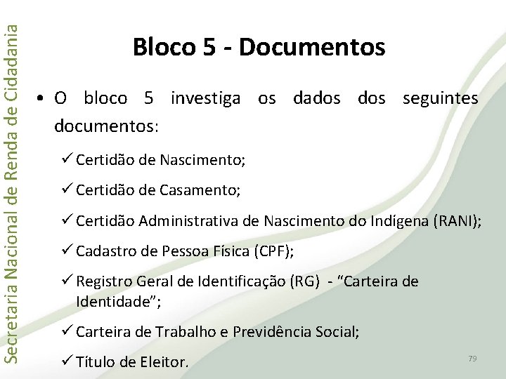 Secretaria Nacional de Renda de Cidadania Bloco 5 - Documentos • O bloco 5