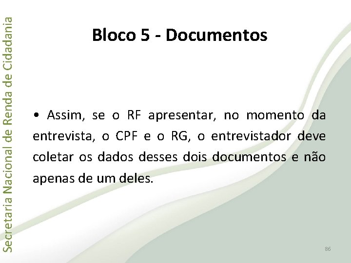 Secretaria Nacional de Renda de Cidadania Bloco 5 - Documentos • Assim, se o