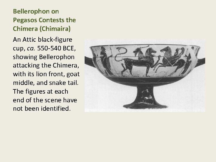 Bellerophon on Pegasos Contests the Chimera (Chimaira) An Attic black-figure cup, ca. 550 -540