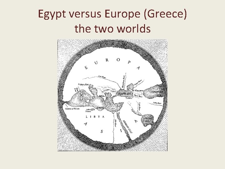Egypt versus Europe (Greece) the two worlds 