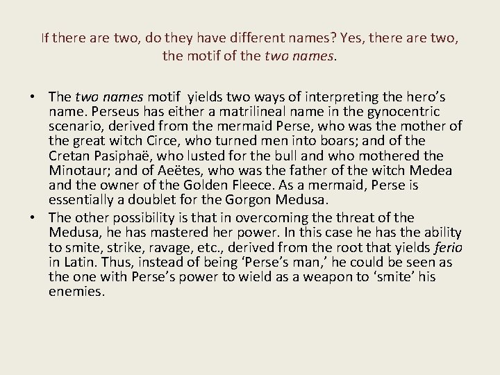 If there are two, do they have different names? Yes, there are two, the