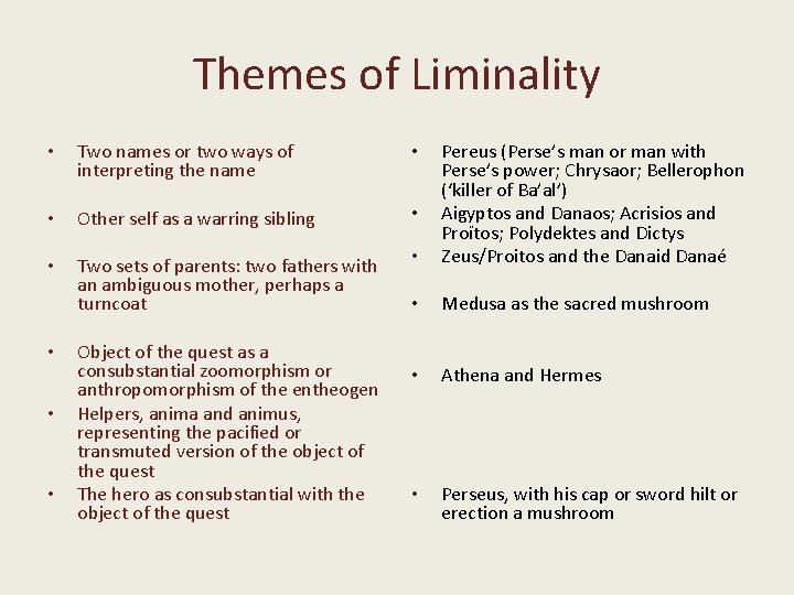 Themes of Liminality • Two names or two ways of interpreting the name •