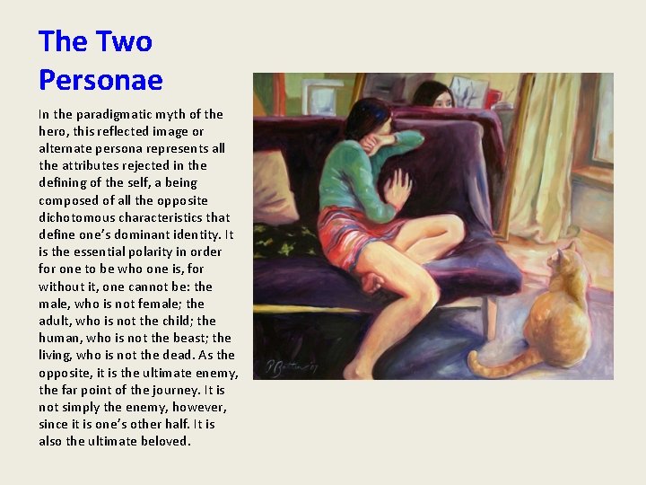 The Two Personae In the paradigmatic myth of the hero, this reflected image or