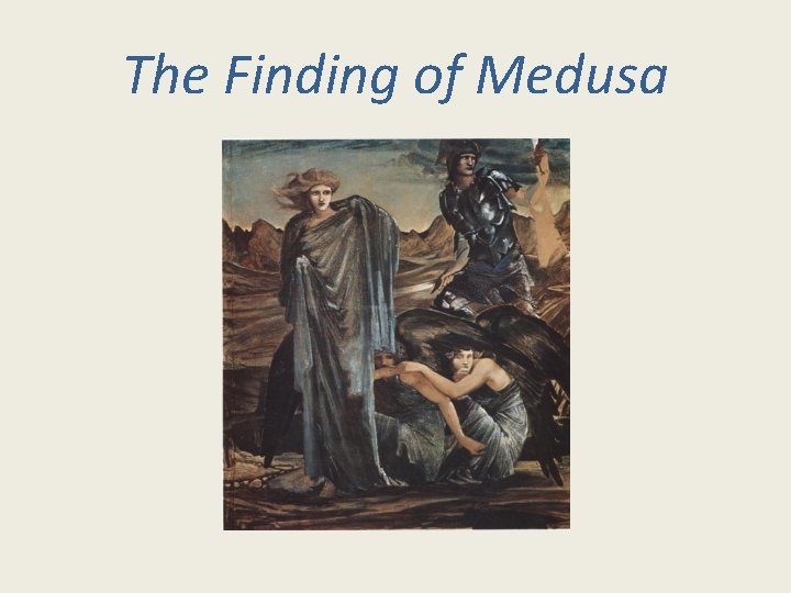 The Finding of Medusa 