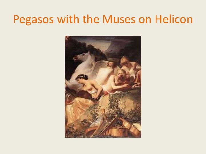 Pegasos with the Muses on Helicon 