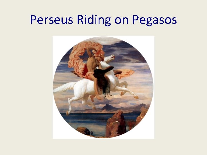 Perseus Riding on Pegasos 