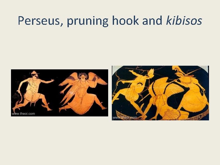 Perseus, pruning hook and kibisos 