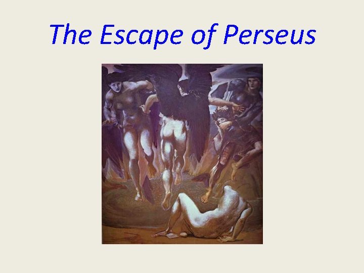 The Escape of Perseus 