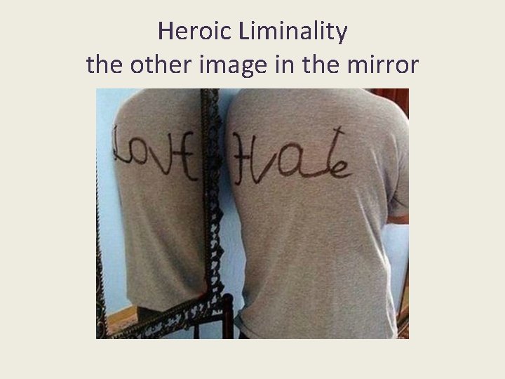 Heroic Liminality the other image in the mirror 