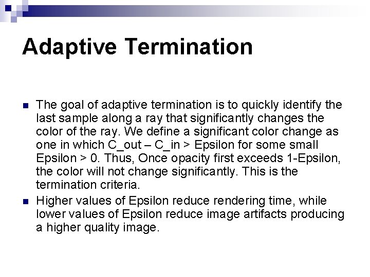 Adaptive Termination n n The goal of adaptive termination is to quickly identify the