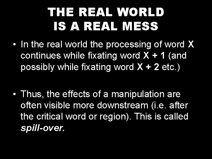 THE REAL WORLD IS A REAL MESS • In the real world the processing