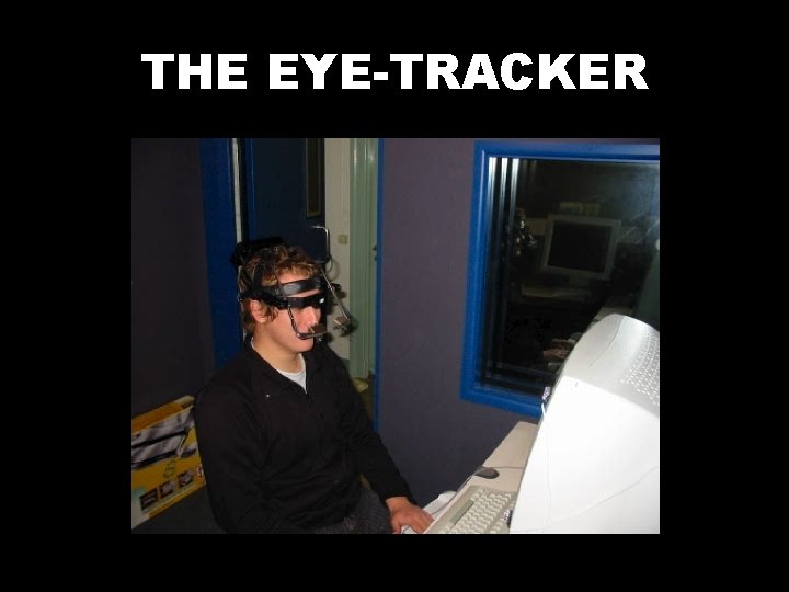 THE EYE-TRACKER 