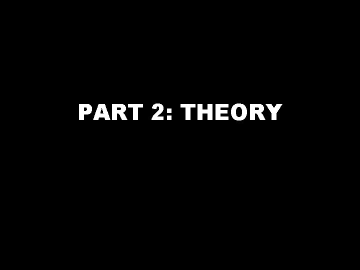 PART 2: THEORY 