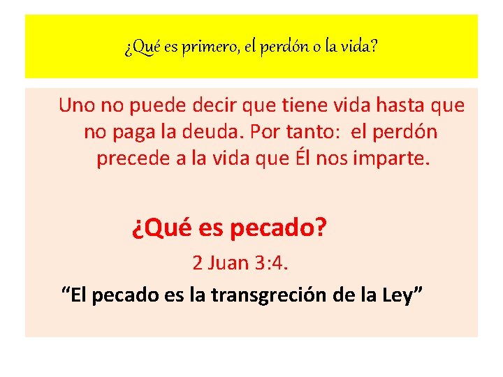 ¿Qué es primero, el perdón o la vida? Uno no puede decir que tiene ¿Qué es primero, el perdón o la vida? Uno no puede decir que tiene