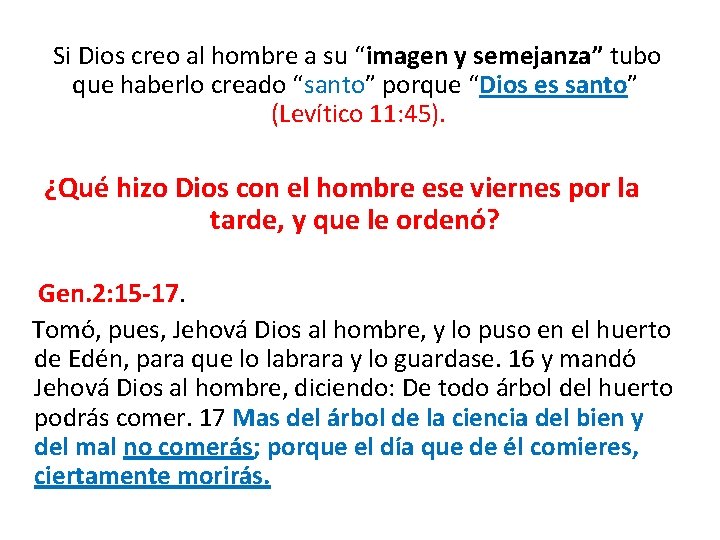  Si Dios creo al hombre a su “imagen y semejanza” tubo que haberlo