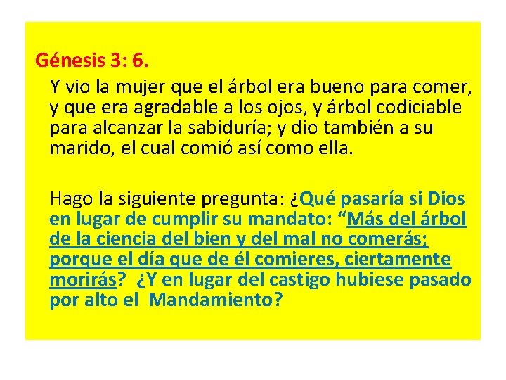 Génesis 3: 6. Y vio la mujer que el árbol era bueno para Génesis 3: 6. Y vio la mujer que el árbol era bueno para