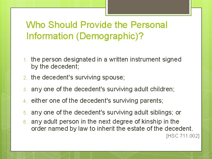 Who Should Provide the Personal Information (Demographic)? 1. the person designated in a written Who Should Provide the Personal Information (Demographic)? 1. the person designated in a written