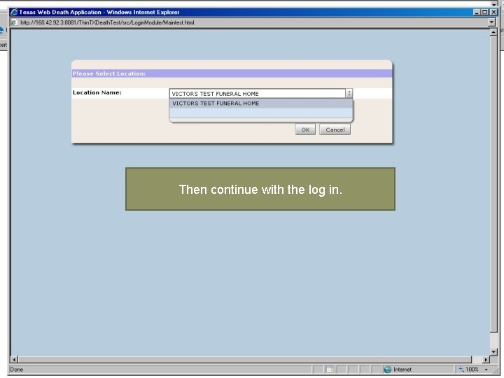 Then continue with the log in. Then continue with the log in.
