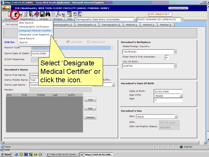 Select ‘Designate Medical Certifier’ or click the icon. Select ‘Designate Medical Certifier’ or click the icon.