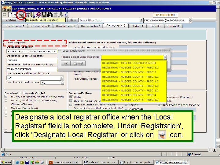 Designate a local registrar office when the ‘Local Registrar’ field is not complete. Under Designate a local registrar office when the ‘Local Registrar’ field is not complete. Under