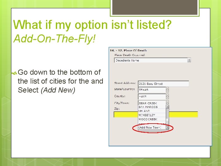 What if my option isn’t listed? Add-On-The-Fly! Go down to the bottom of the What if my option isn’t listed? Add-On-The-Fly! Go down to the bottom of the