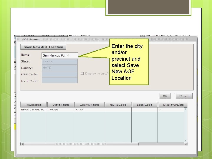 Adding a Precinct Enter the city and/or precinct and select Save New AOF Location Adding a Precinct Enter the city and/or precinct and select Save New AOF Location