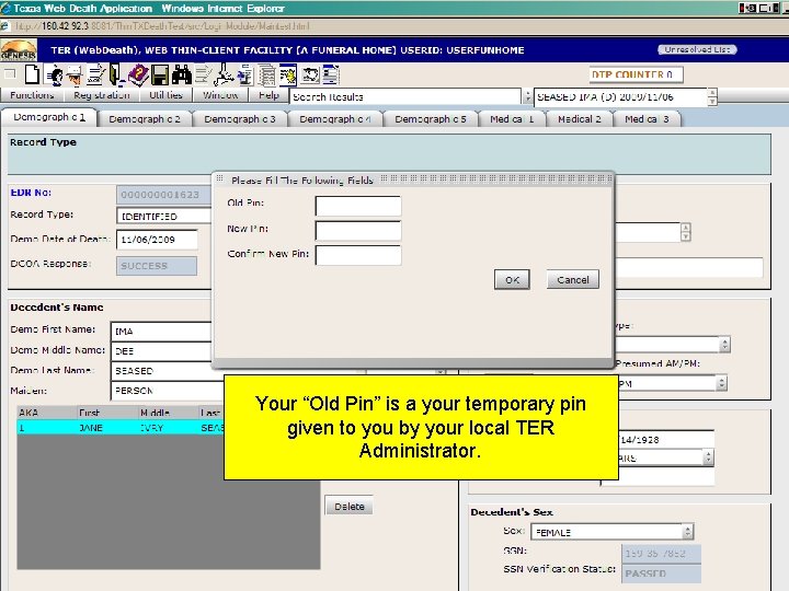 Your “Old Pin” is a your temporary pin given to you by your local Your “Old Pin” is a your temporary pin given to you by your local