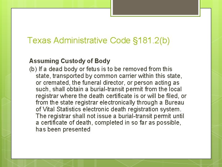 Texas Administrative Code § 181. 2(b) Assuming Custody of Body (b) If a dead Texas Administrative Code § 181. 2(b) Assuming Custody of Body (b) If a dead