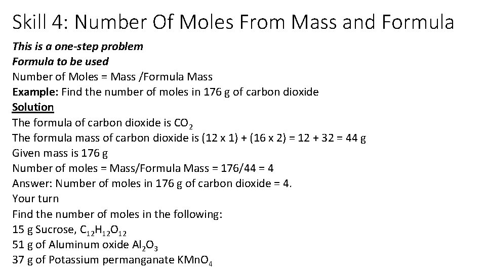 Skill 4: Number Of Moles From Mass and Formula This is a one-step problem