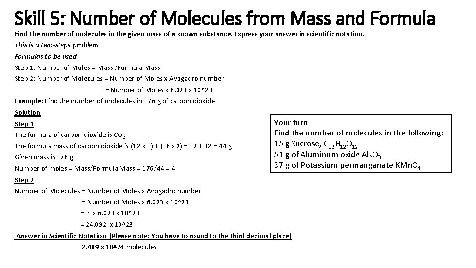 Skill 5: Number of Molecules from Mass and Formula Find the number of molecules