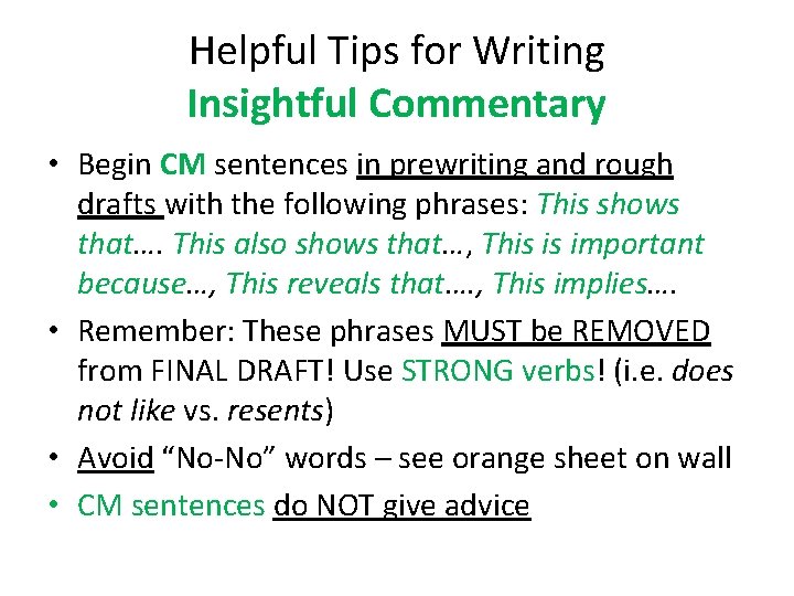 Helpful Tips for Writing Insightful Commentary • Begin CM sentences in prewriting and rough