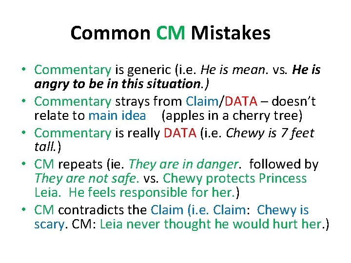 Common CM Mistakes • Commentary is generic (i. e. He is mean. vs. He