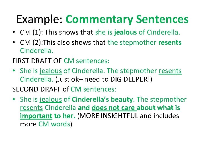 Example: Commentary Sentences • CM (1): This shows that she is jealous of Cinderella.