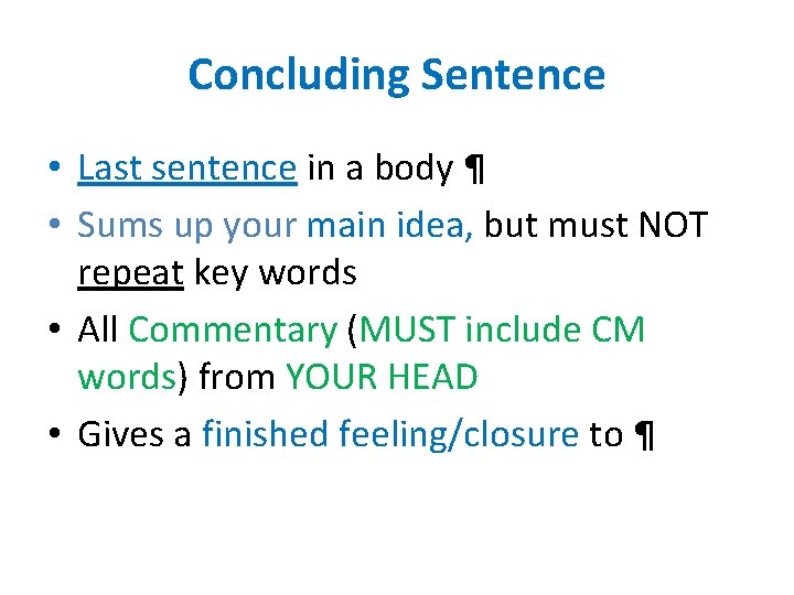 Concluding Sentence • Last sentence in a body ¶ • Sums up your main