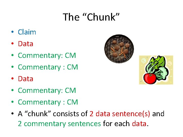 The “Chunk” • • Claim Data Commentary: CM Commentary : CM A “chunk” consists