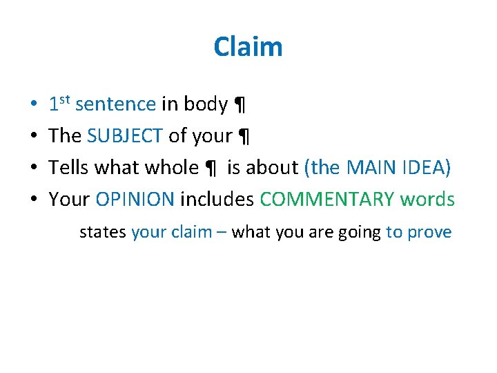 Claim • • 1 st sentence in body ¶ The SUBJECT of your ¶