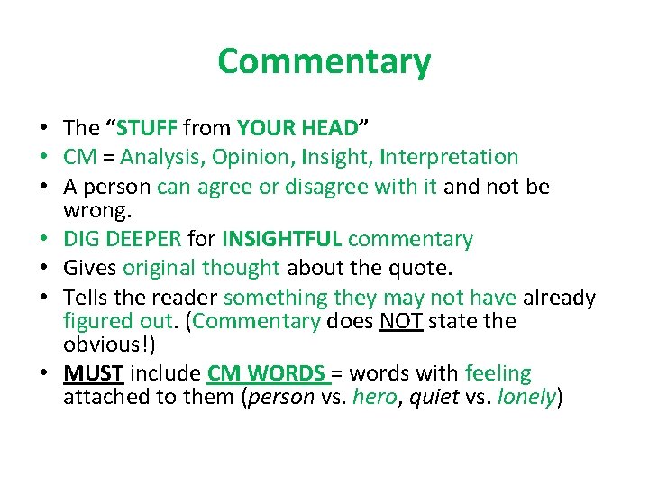 Commentary • The “STUFF from YOUR HEAD” • CM = Analysis, Opinion, Insight, Interpretation