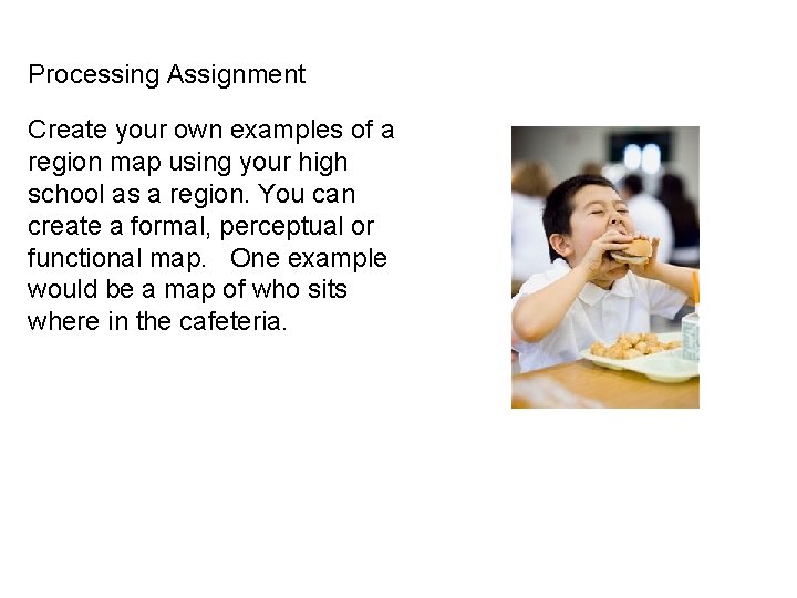 Processing Assignment Create your own examples of a region map using your high school