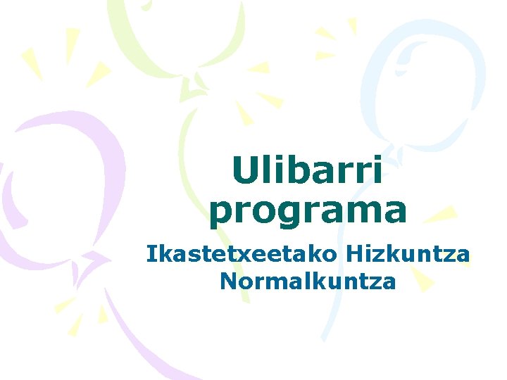 Ulibarri programa Ikastetxeetako Hizkuntza Normalkuntza 