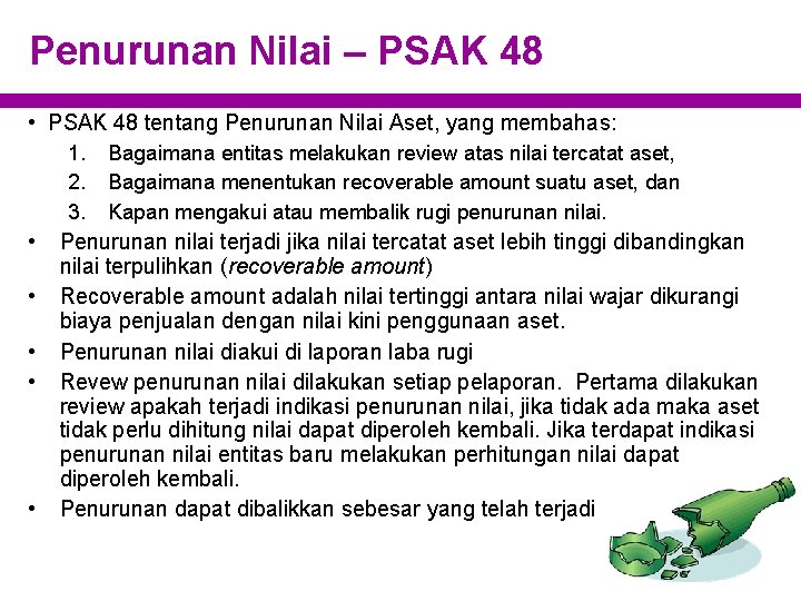 Penurunan Nilai – PSAK 48 • PSAK 48 tentang Penurunan Nilai Aset, yang membahas: