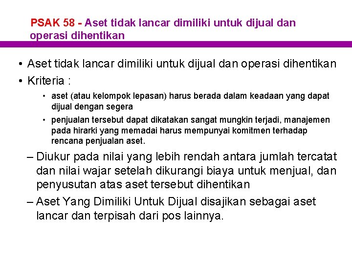 PSAK 58 - Aset tidak lancar dimiliki untuk dijual dan operasi dihentikan • Aset