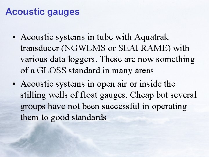 Acoustic gauges • Acoustic systems in tube with Aquatrak transducer (NGWLMS or SEAFRAME) with