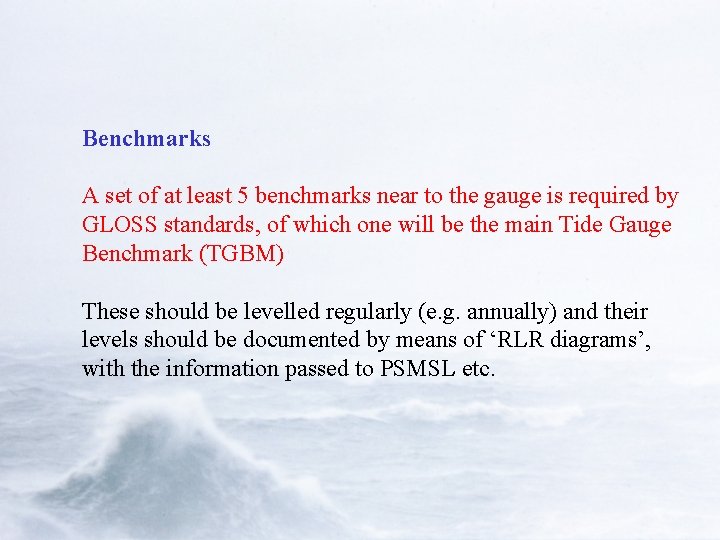 Benchmarks A set of at least 5 benchmarks near to the gauge is required