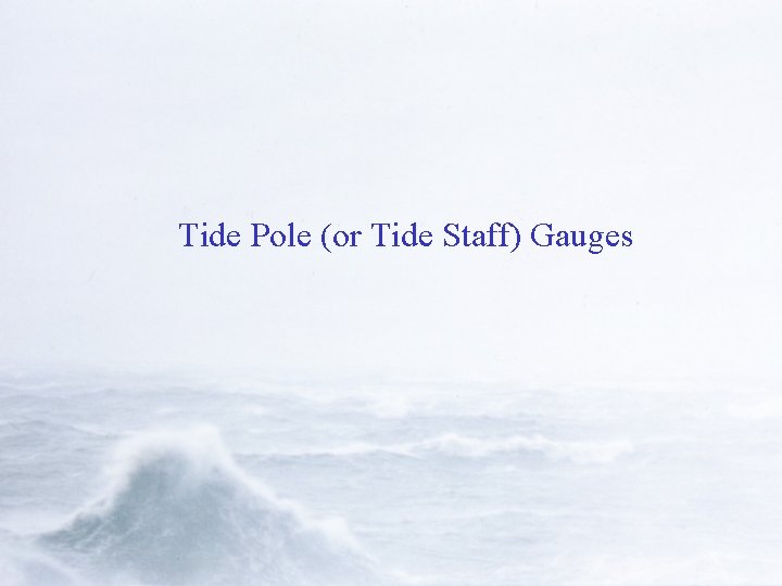 Tide Pole (or Tide Staff) Gauges 